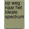 Op weg naar het ideale Spectrum by W.M. Haan