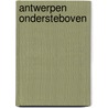 Antwerpen ondersteboven by Unknown
