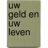 Uw geld en uw leven door R. Peil
