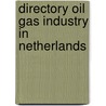 Directory oil gas industry in netherlands by Unknown