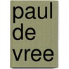 Paul de vree by Luiting