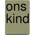 Ons kind