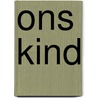 Ons kind by J. Belder