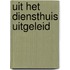 Uit het diensthuis uitgeleid