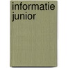 Informatie junior by Unknown