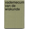 Vademecum van de wiskunde door O. Teller