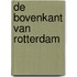 De bovenkant van Rotterdam