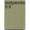 BodyWorks 5.0 door Onbekend