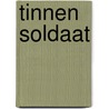 Tinnen soldaat door Hans Christian Andersen