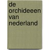 De orchideeen van Nederland by C.A.J. Kreutz