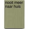 Nooit meer naar huis by Reina ten Bruggenkate