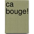 Ca bouge!