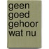 Geen goed gehoor wat nu