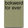 Bokwerd for ever by Velde