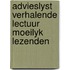 Advieslyst verhalende lectuur moeilyk lezenden