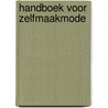 Handboek voor zelfmaakmode door Onbekend