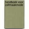 Handboek voor zelfmaakmode by Unknown