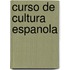 Curso de cultura espanola