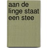 Aan de linge staat een stee door Mien van 'T. Sant