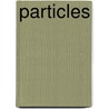 Particles by J. de Wilde