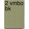 2 vmbo bk by Joop van den Berg