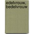 Edelvrouw, bedelvrouw