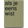 Als je eens wist by Henny Thijssing-Boer
