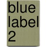 Blue label 2 door Onbekend