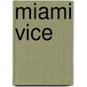 Miami vice by Jeanette Friedman