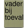 Vader bij toeval door Laura MacDonald