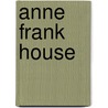 Anne Frank House door M. Rijnders