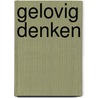 Gelovig denken door P. Groenenberg