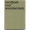 Handboek voor wereldwinkels by Unknown