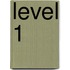 Level 1