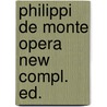 Philippi de monte opera new compl. ed. door Onbekend
