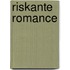 Riskante romance