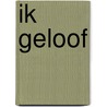 Ik geloof by Unknown