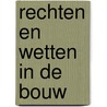 Rechten en wetten in de bouw by Remmits