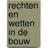 Rechten en wetten in de bouw door Remmits