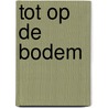 Tot op de bodem by Kate Long