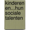 Kinderen en...hun sociale talenten door Onbekend