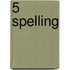 5 Spelling