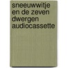 Sneeuwwitje en de zeven dwergen audiocassette by Unknown