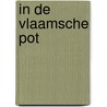 In De Vlaamsche Pot door Onbekend