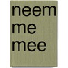 Neem me mee by Unknown