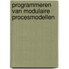 Programmeren van modulaire procesmodellen by Unknown