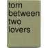 Torn between two lovers