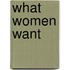 What women want