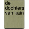 De dochters van Kain by C. Dexter