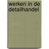 Werken in de detailhandel door A. van Santen